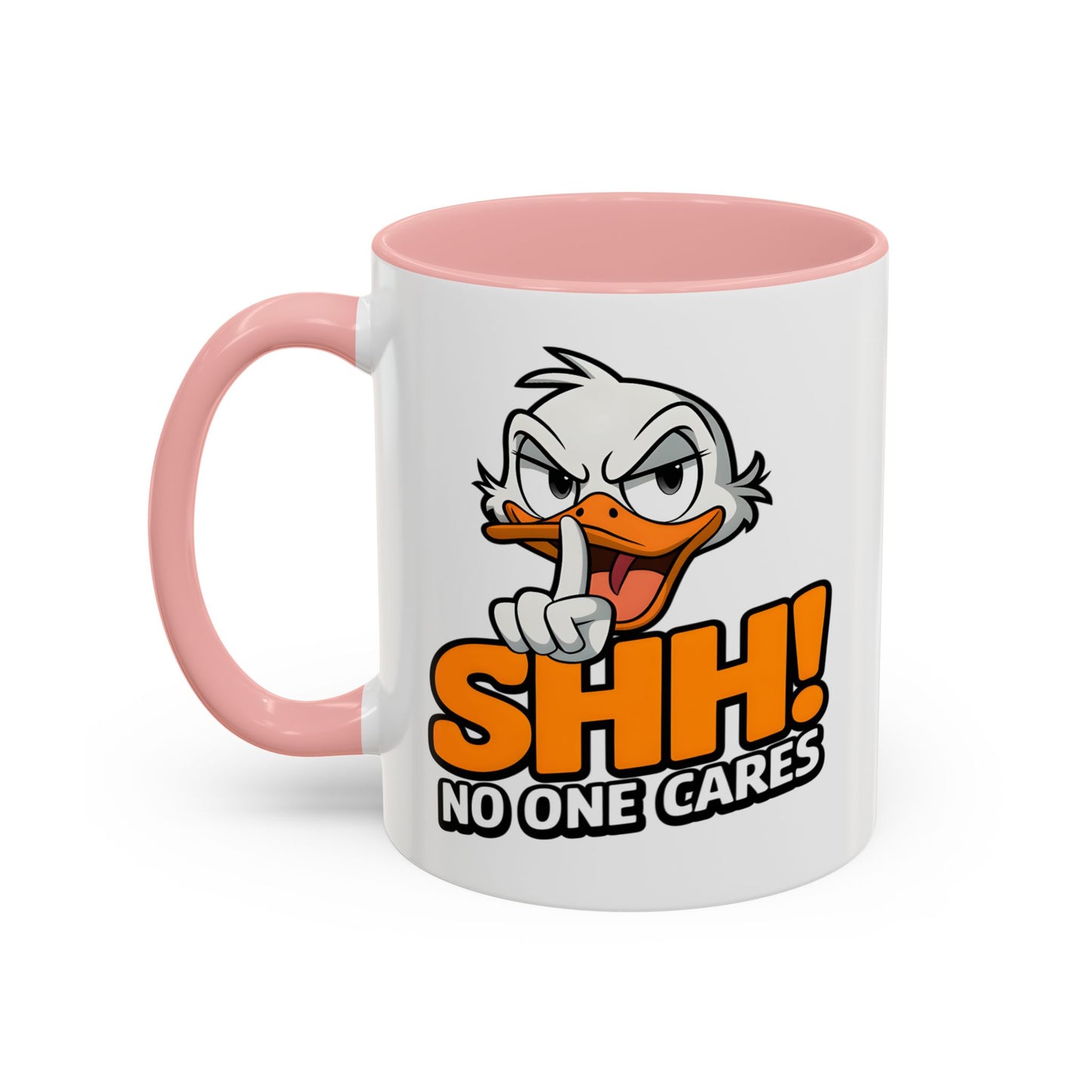 Humor Mug - SHH! No One Cares