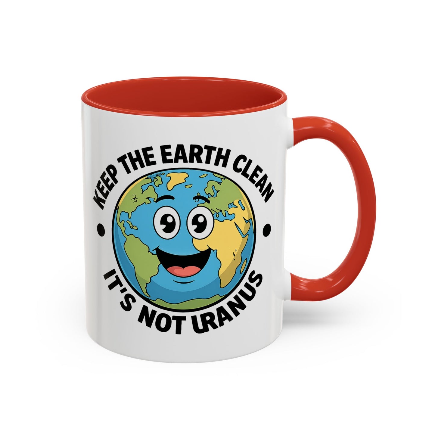 Humor Mug - Keep The Earth Clean
