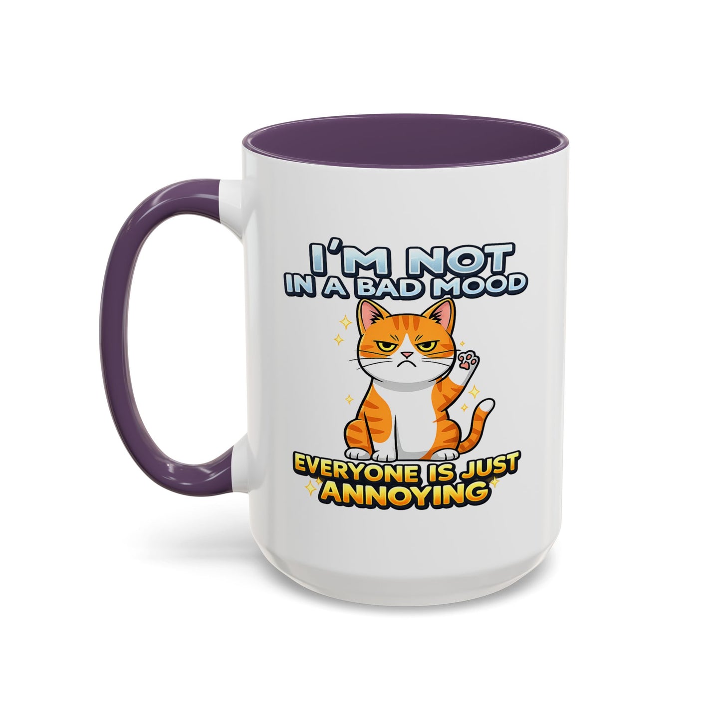 Humor Mug - I'm Not In A Bad Mood