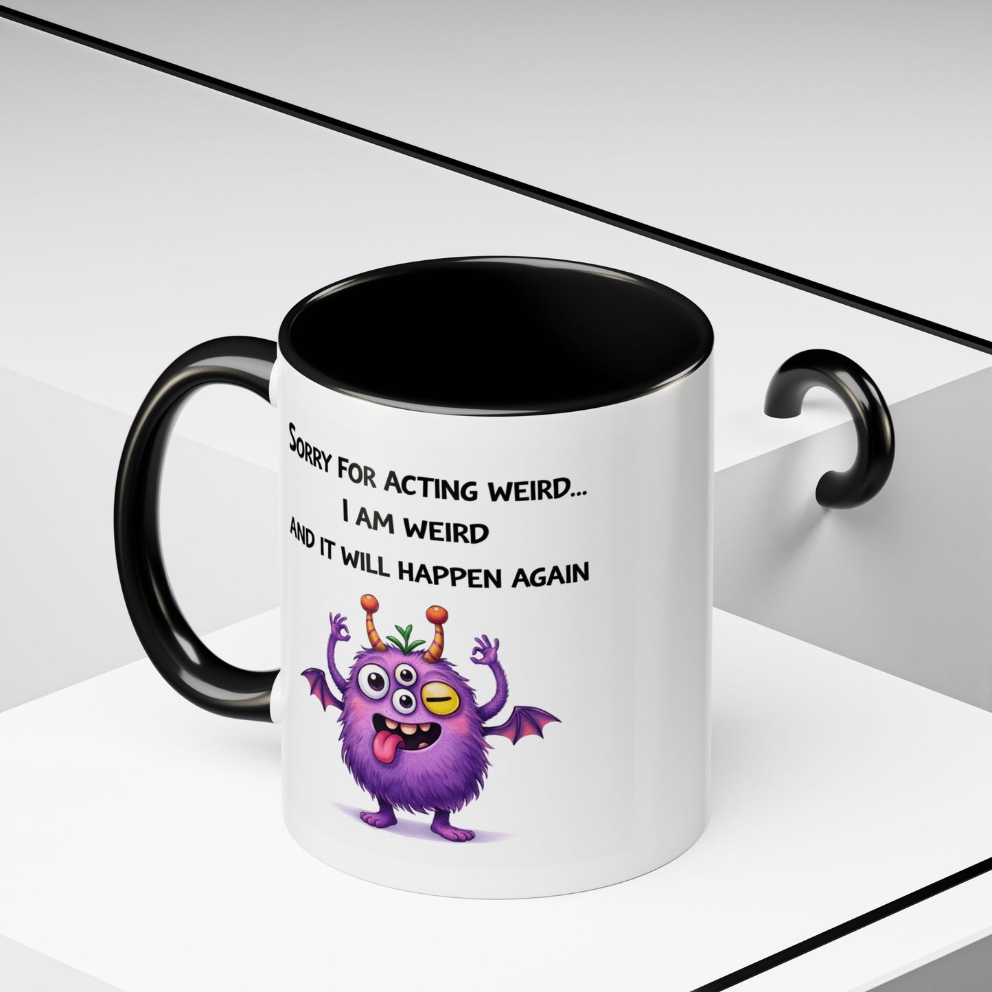 Humor Mug - Sorry For Acting Weird