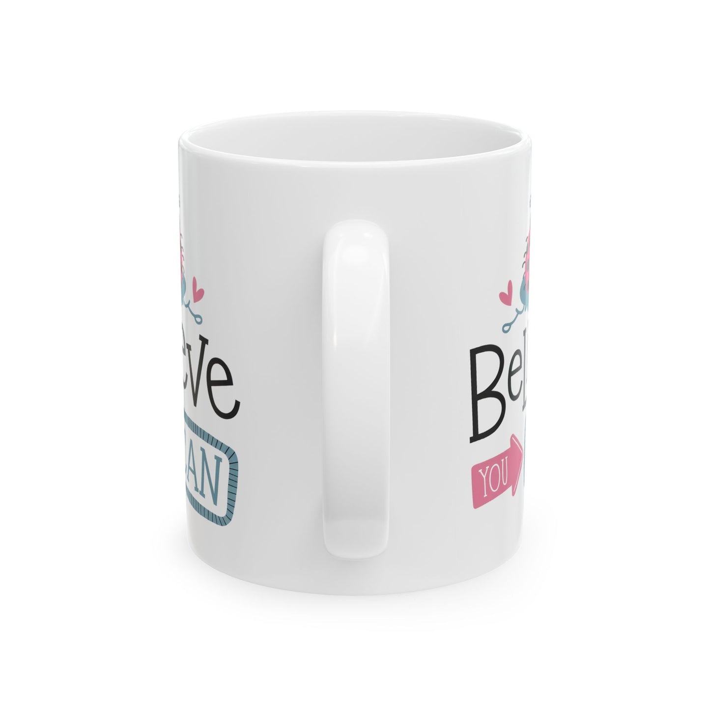 Motivation Mug - Believe You Can