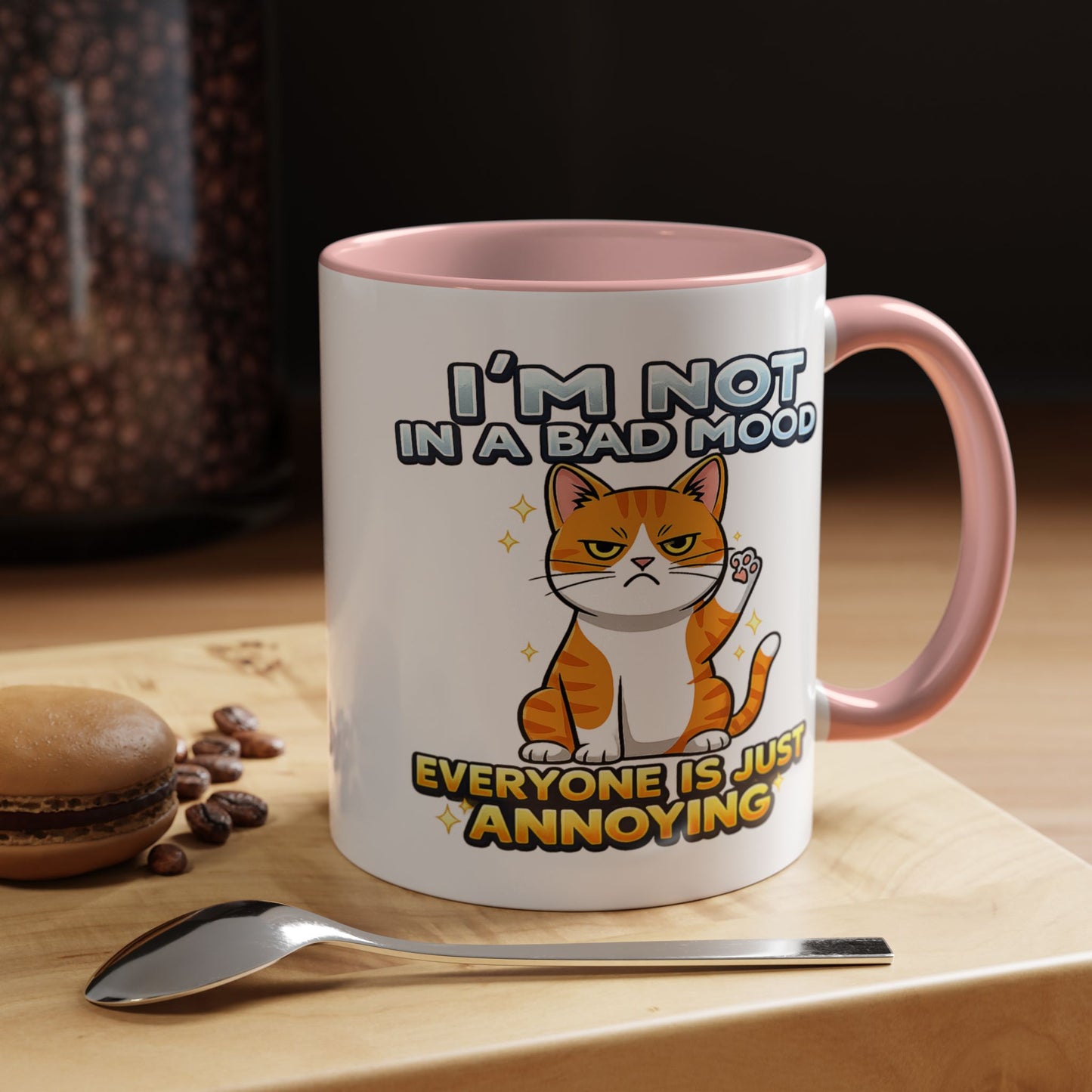 Humor Mug - I'm Not In A Bad Mood
