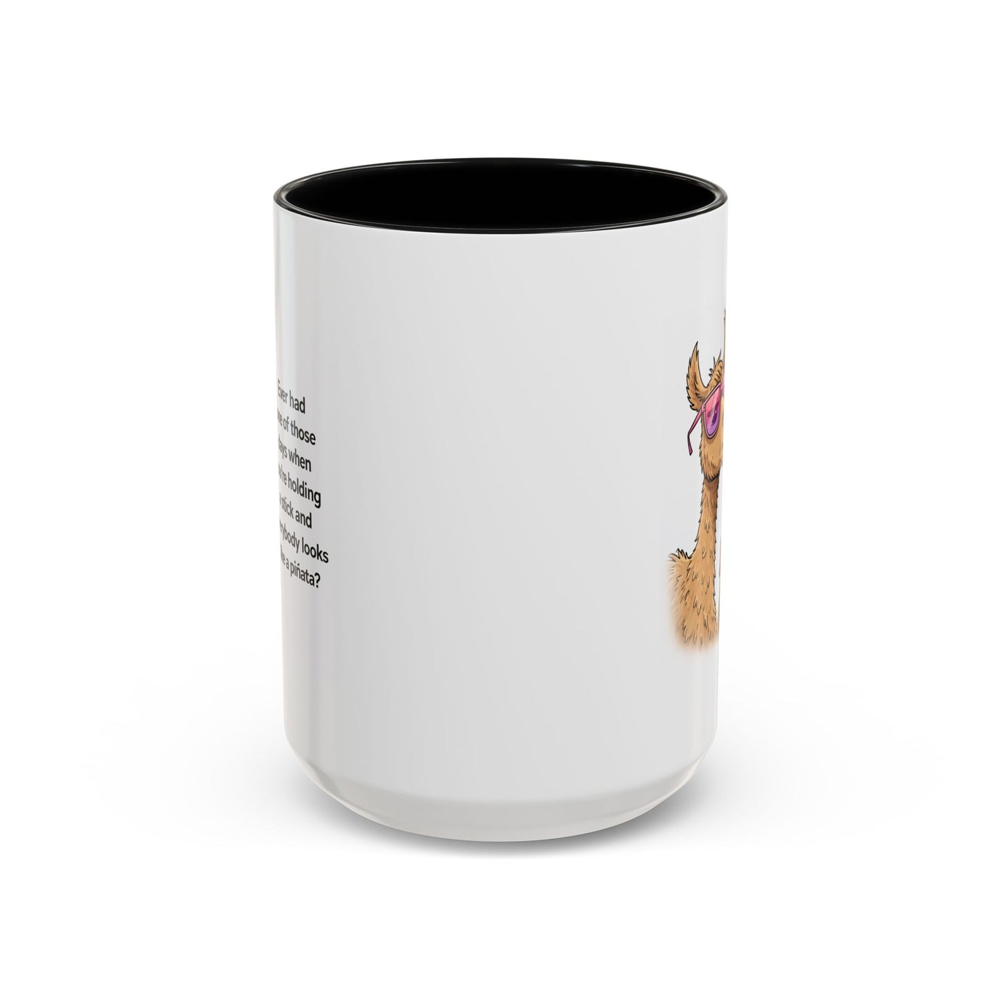 Humor Mug - Ever Have One Of Those Days