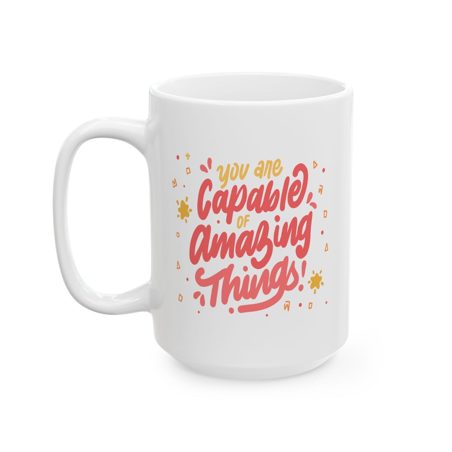 Motivation Mug - You Are Capable of Amazing Things 3