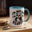 Humor Mug - I'm Not Fat I'm Just Fluffy