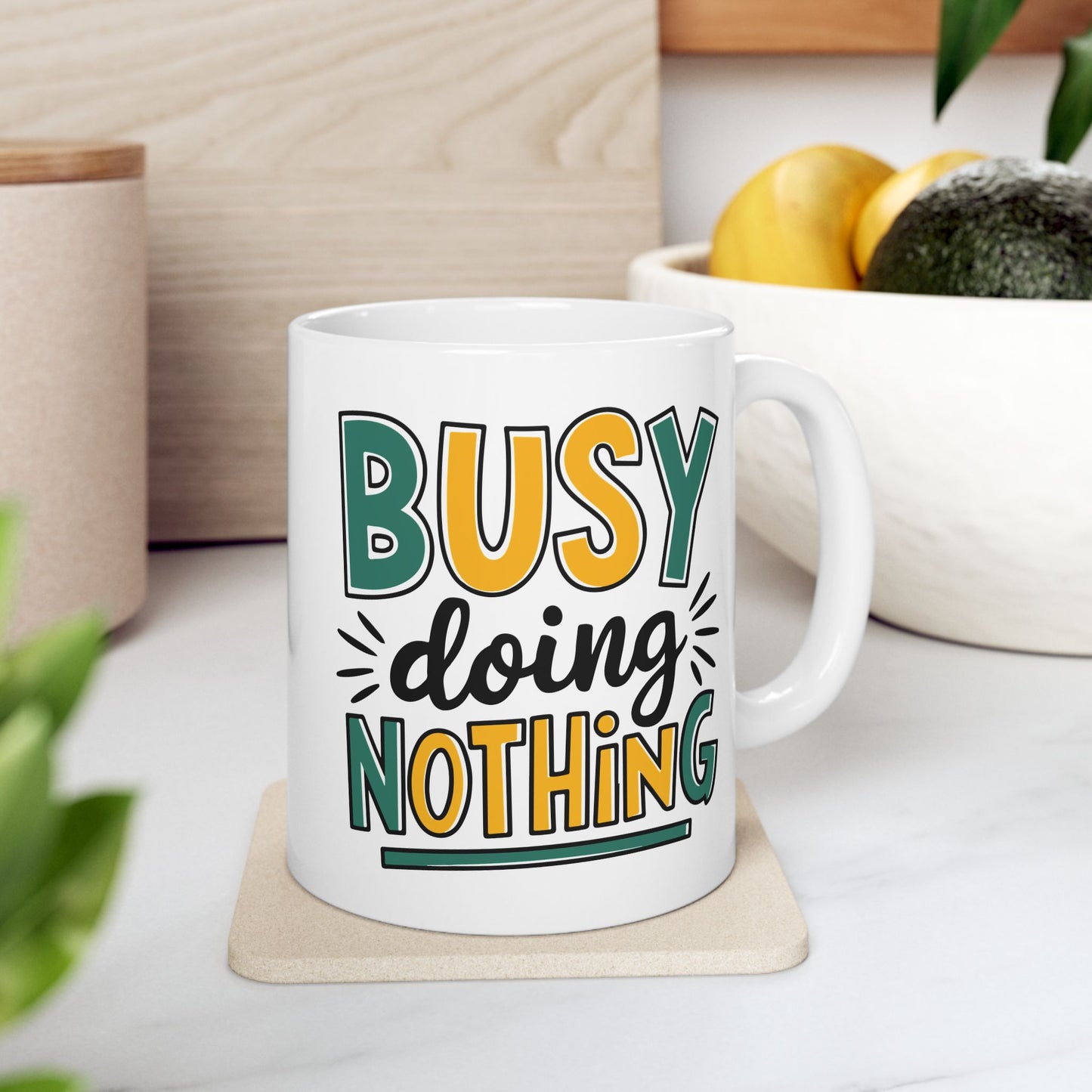 Humor Mug - Busy Doing Nothing