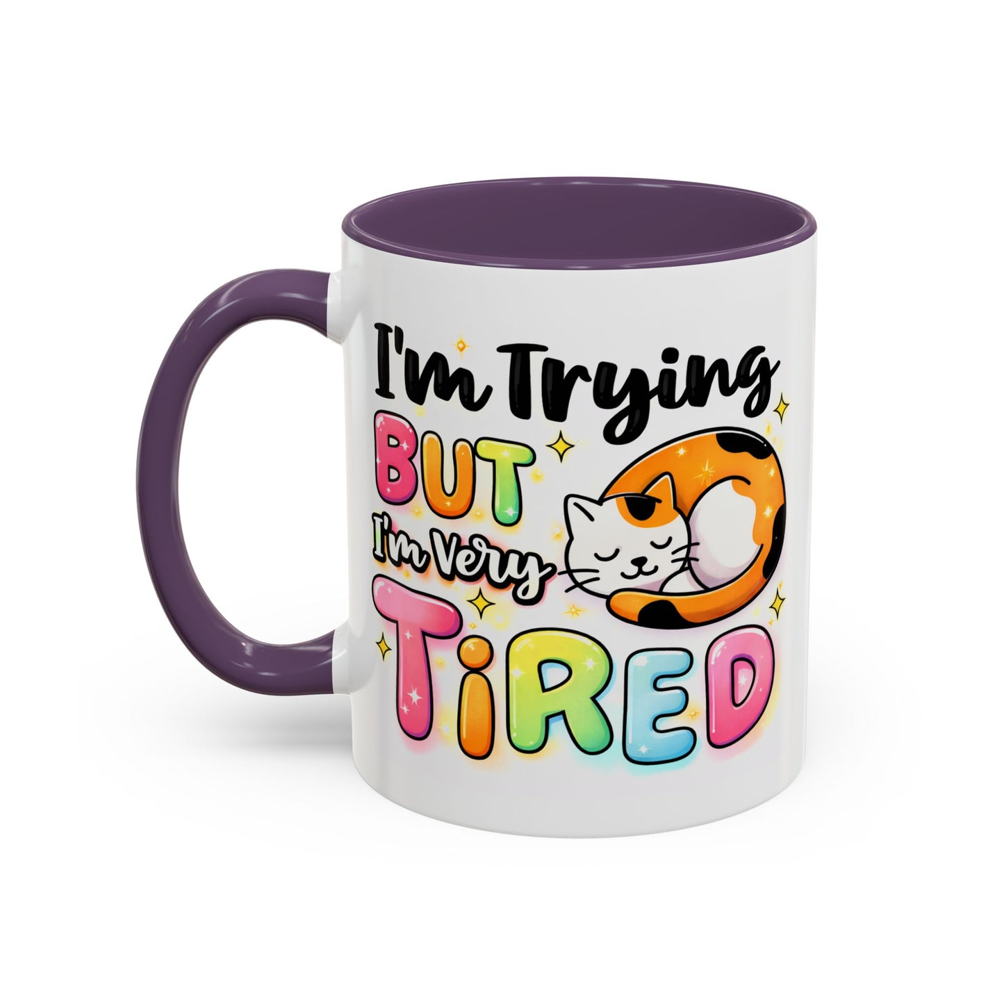 Humor Mug - I'm Trying But I'm Very Tired