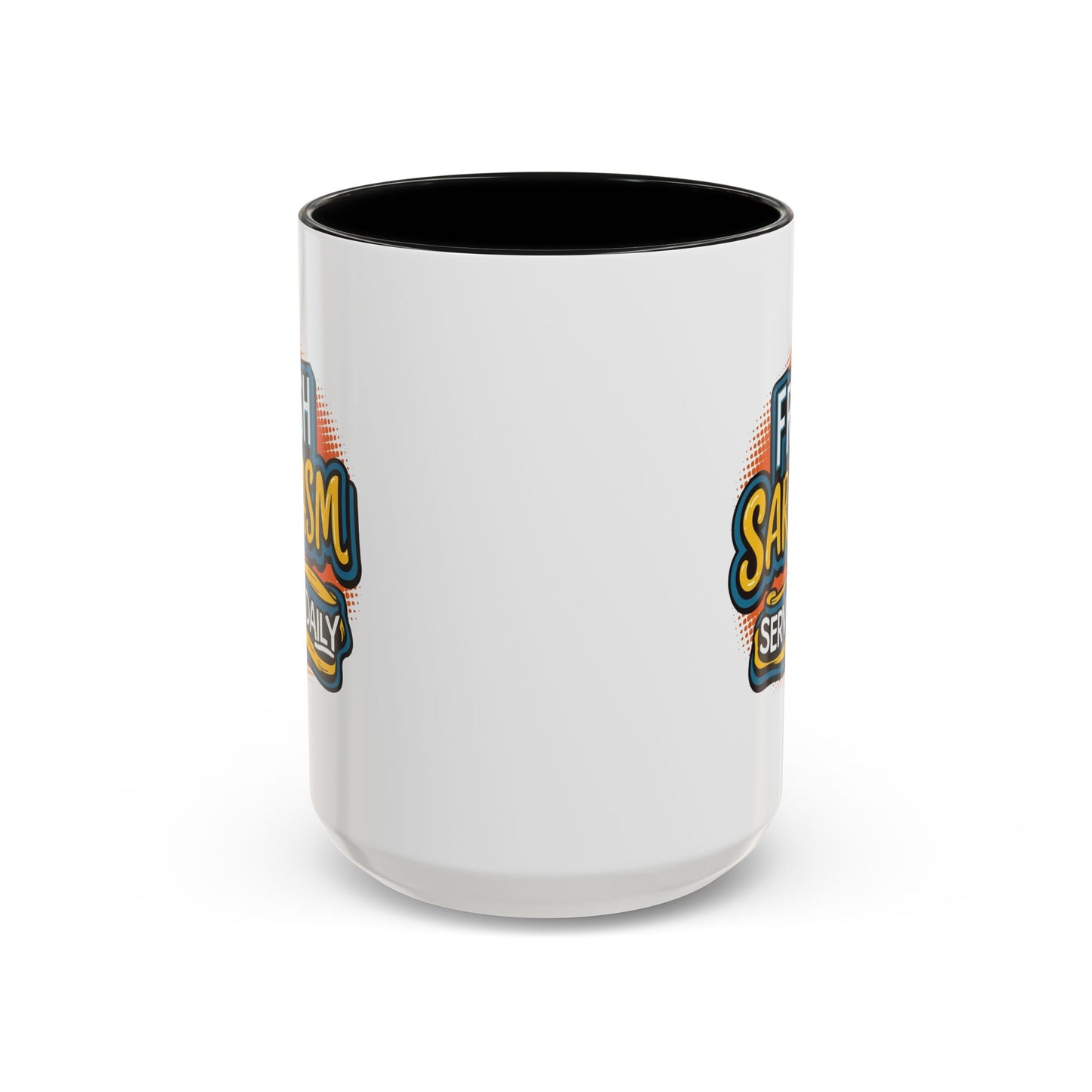 Humor Mug - Fresh Sarcasm Served Daily