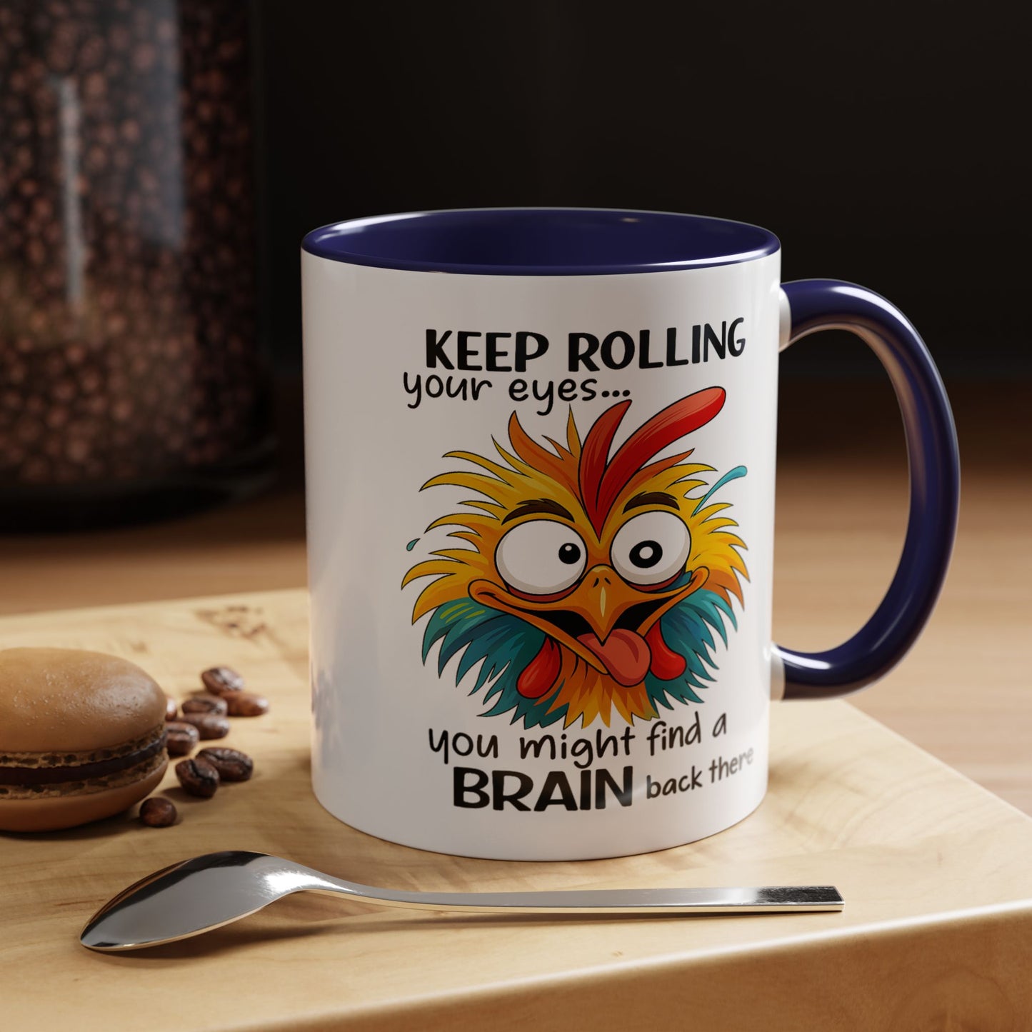 Humor Mug - Keep Rolling Your Eyes