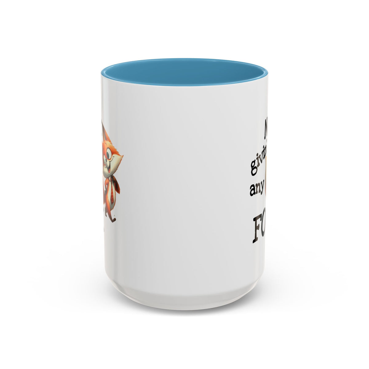 Humor Mug - Not Givin Any Fox