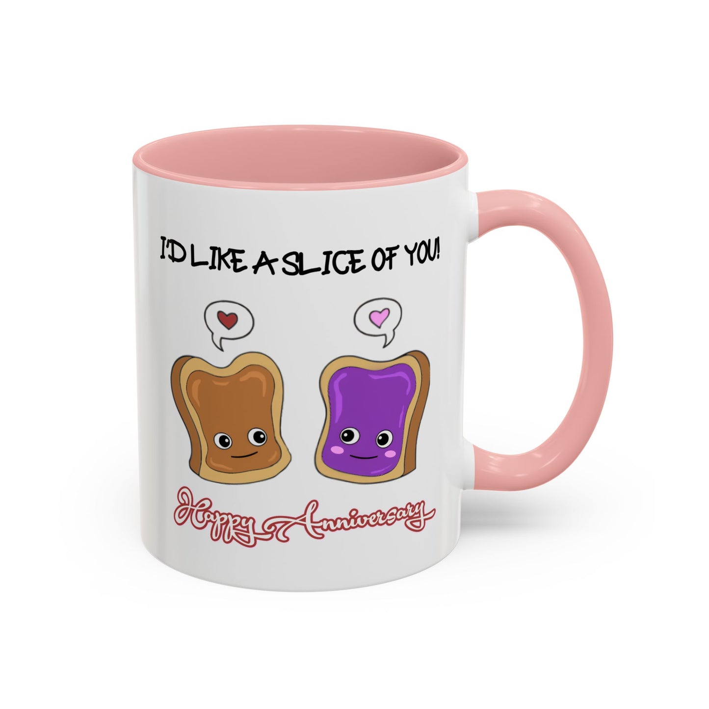 Anniversary Mug - I'd Like a Slice of You