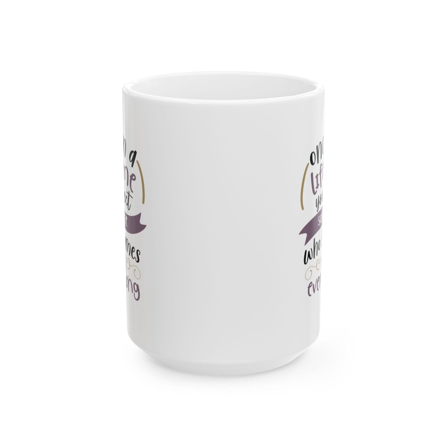 Anniversary Mug - Once In A Lifetime