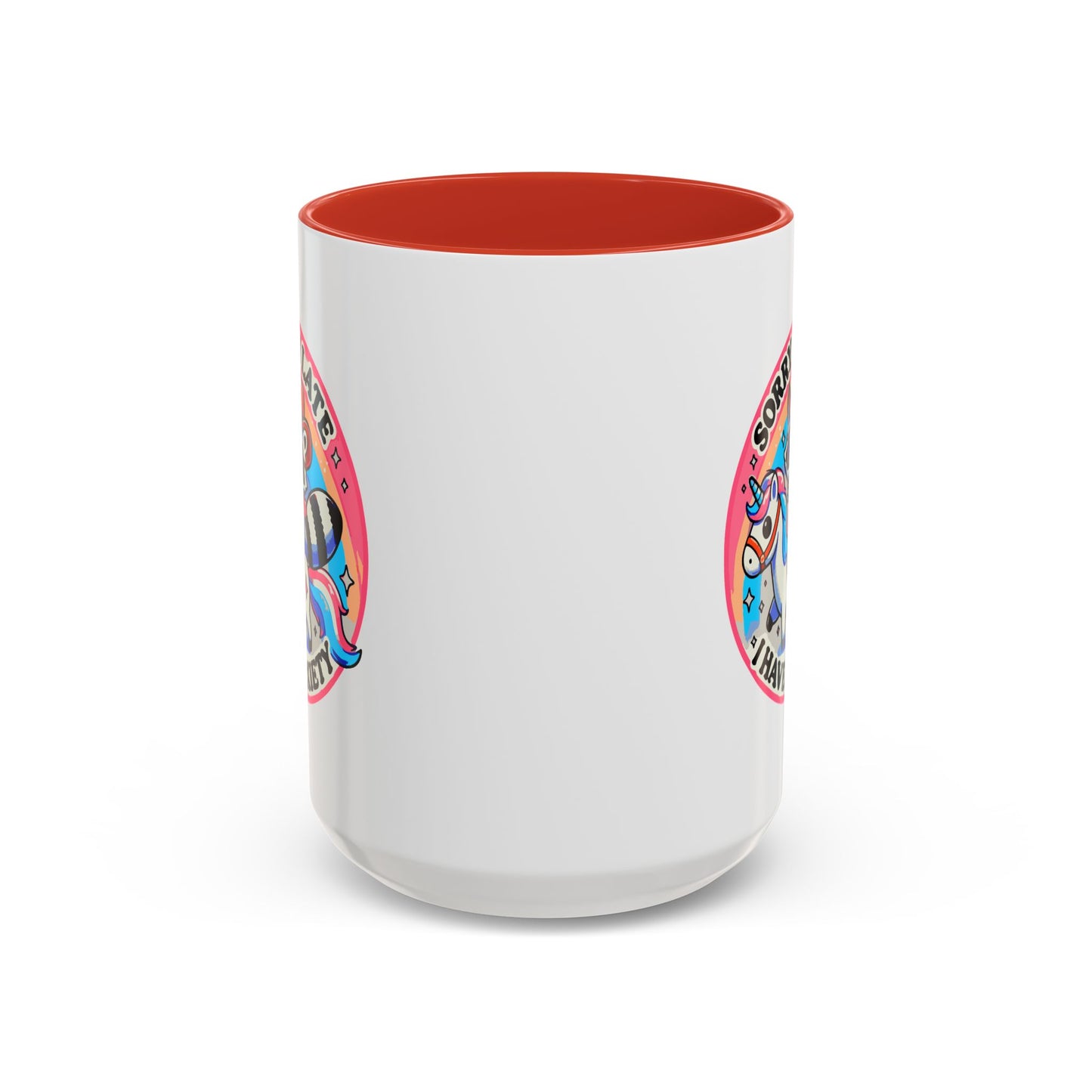 Humor Mug - Sorry I'm Late I Have Anxiety