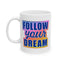 Motivation Mug - Follow Your Dream Sticker