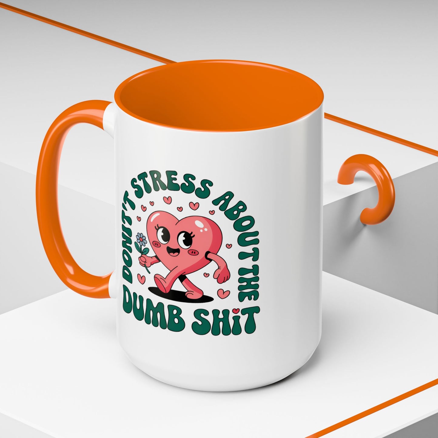 Humor Mug - Don't Stress About The Dumb Shit
