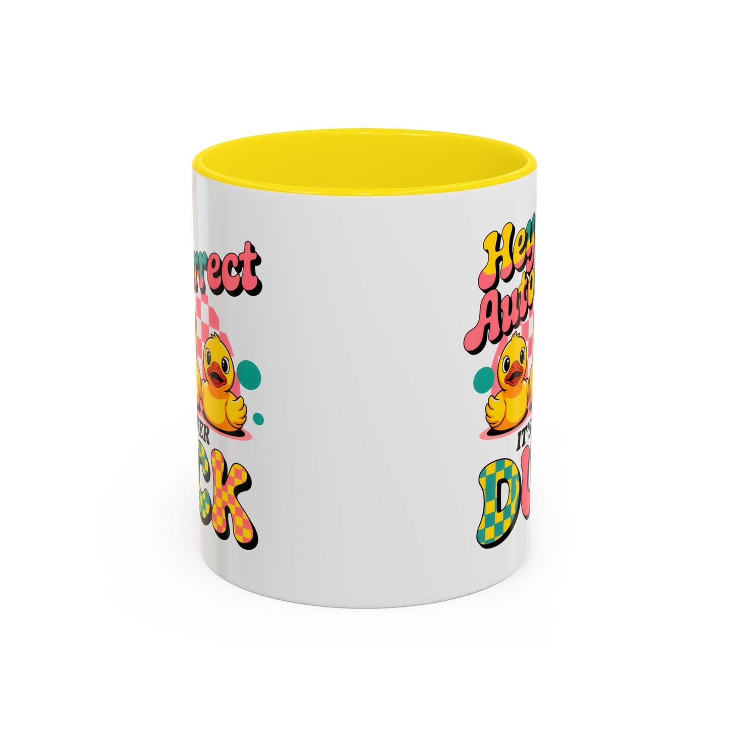 Humor Mug - Hey Autocorrect It's Never Duck