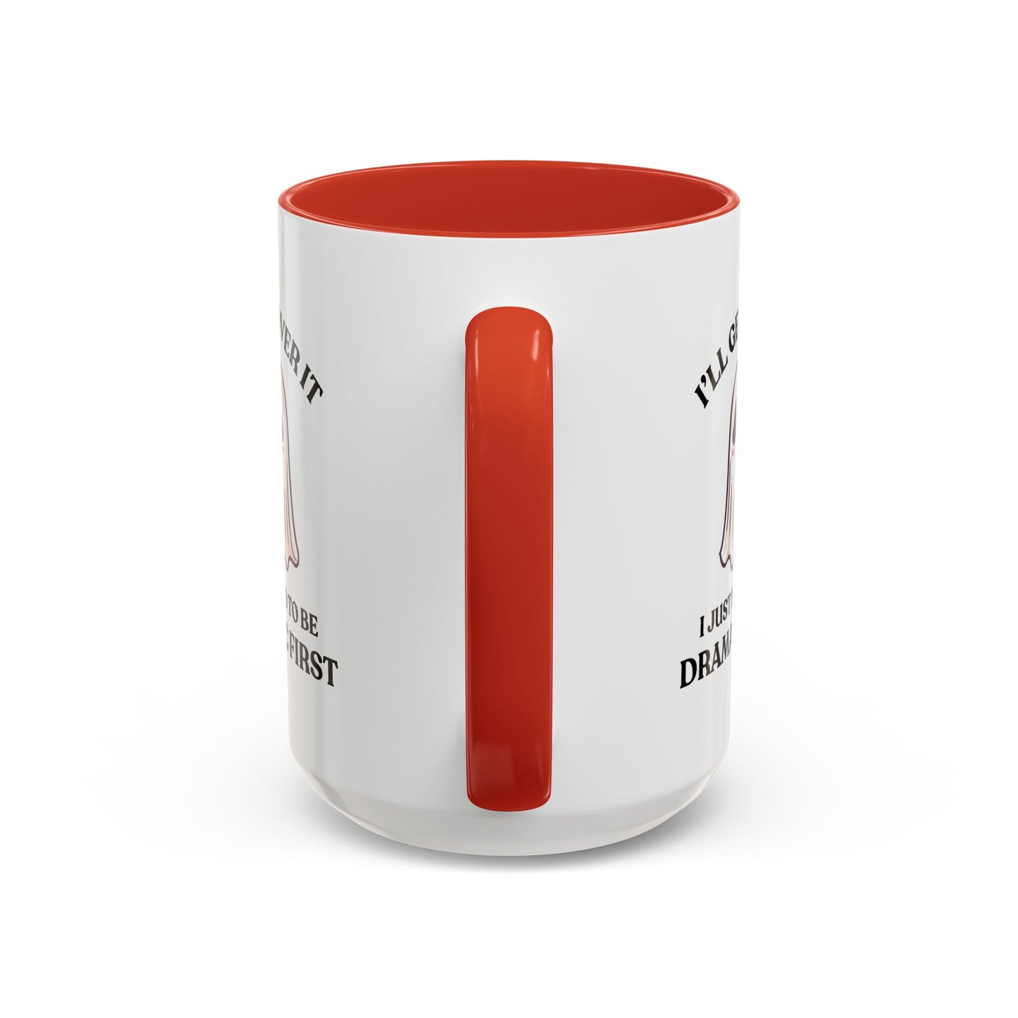 Humor Mug - I'll Get Over It Ghost