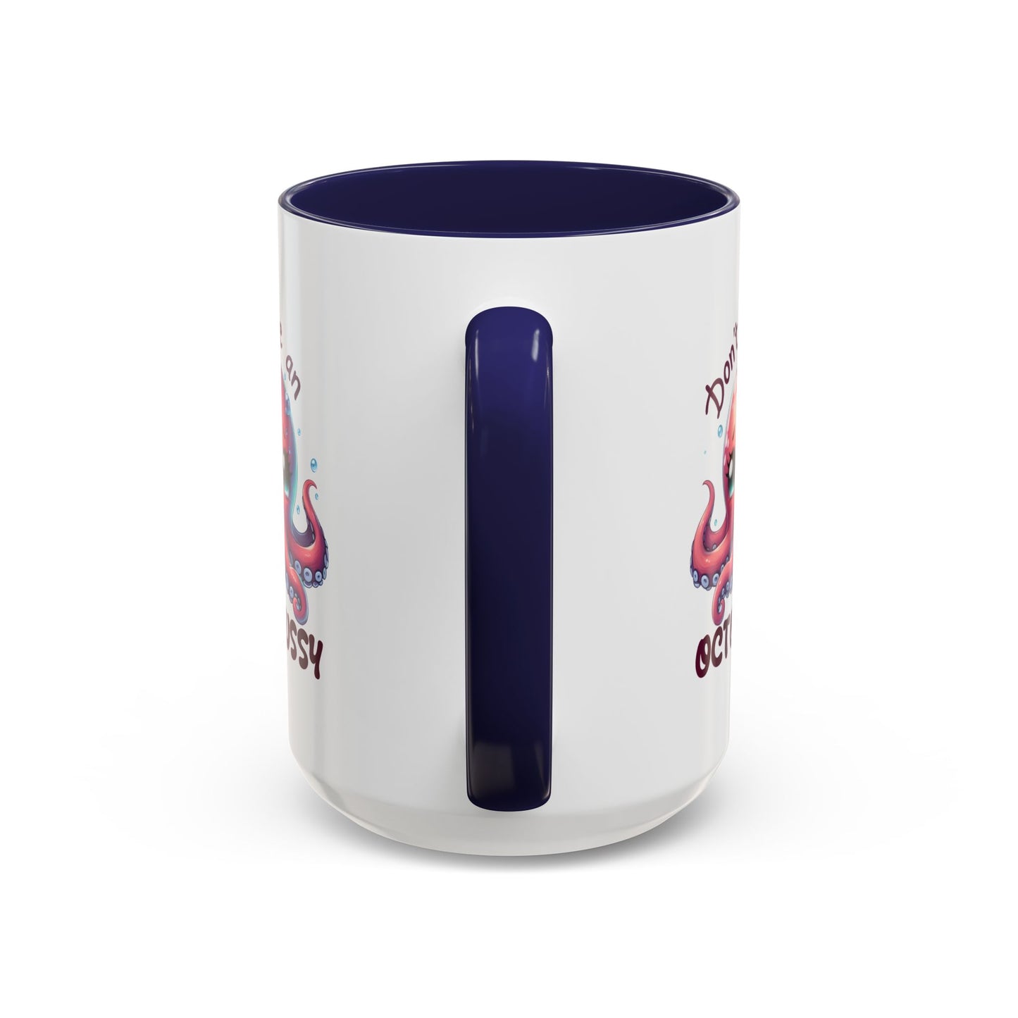 Humor Mug - Don't Be An Octopussy