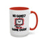 Humor Mug - No Games