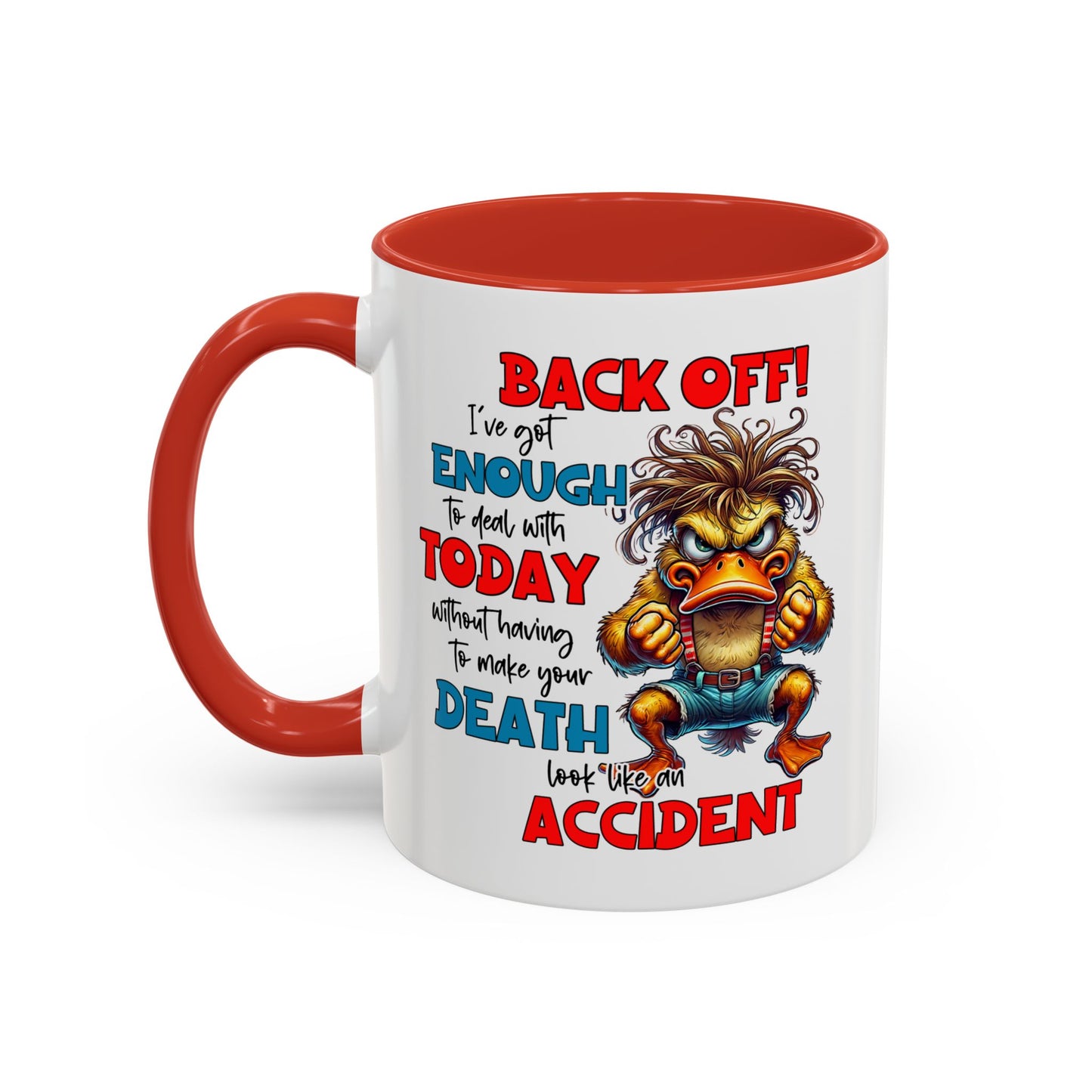 Humor Mug - Back Off! I've Got Enough to Deal With Today
