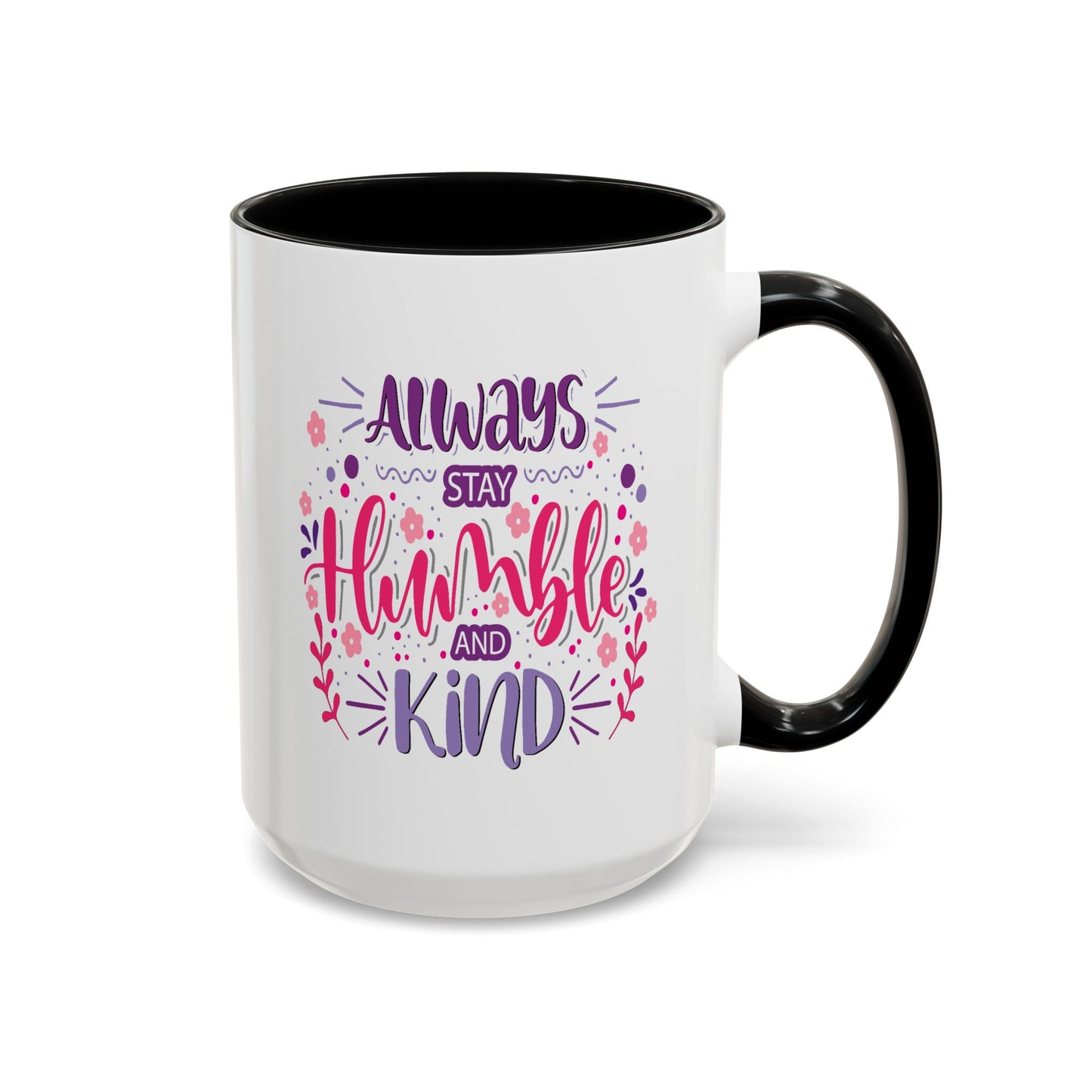 Motivation Mug - Always Stay Humble & Kind