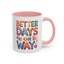 Wellness Mug - Better Days