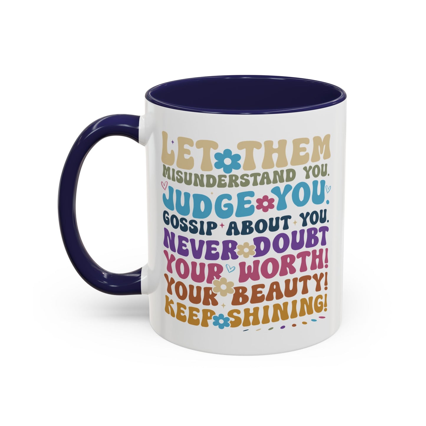 Motivation Mug - Let Them Misunderstand You
