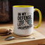 Humor Mug - In My Defense
