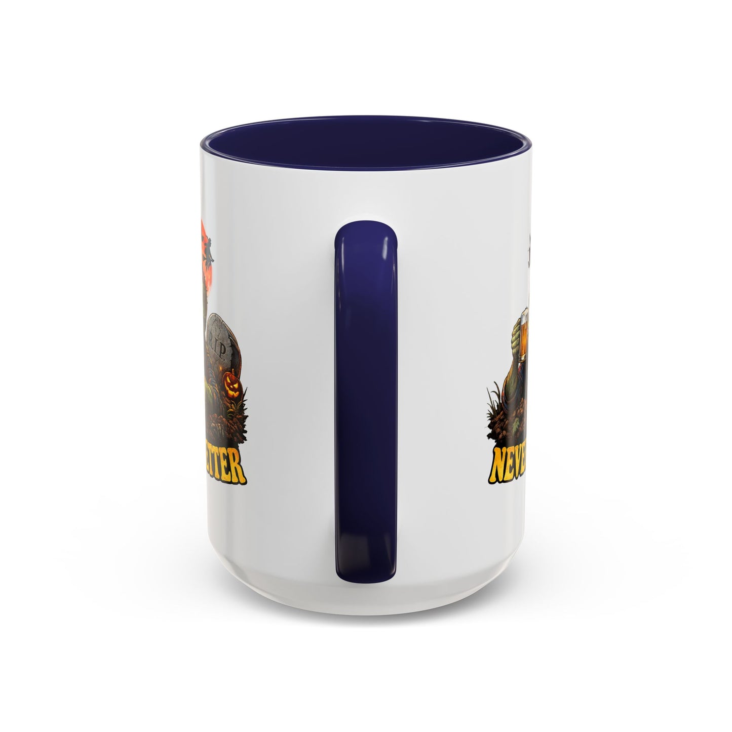 Humor Mug - Never Better