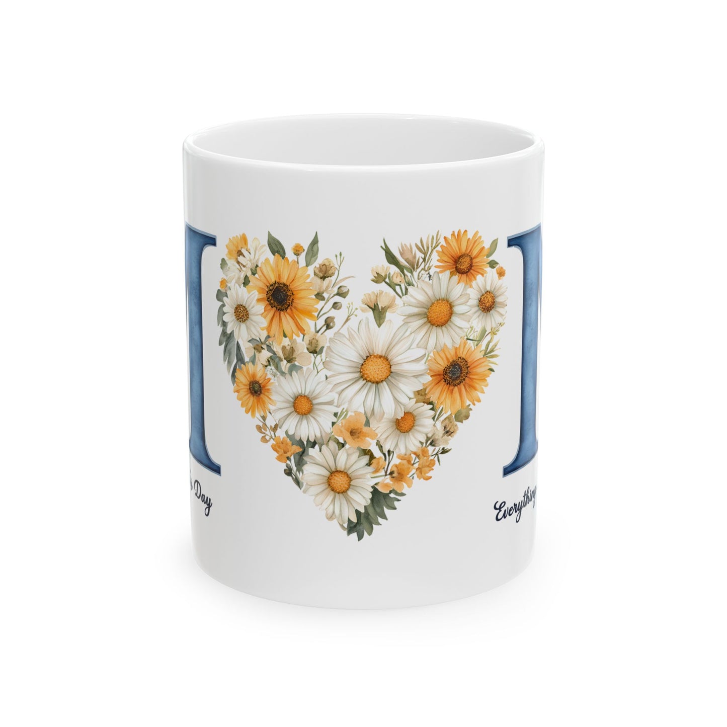 Mother's Day Mug - Everything I Am