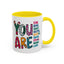 Motivation Mug - You Are