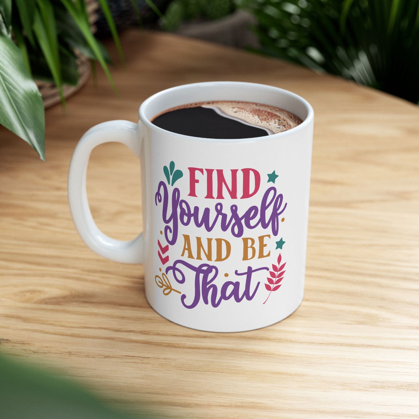 Motivation Mug - Find Yourself and Be That