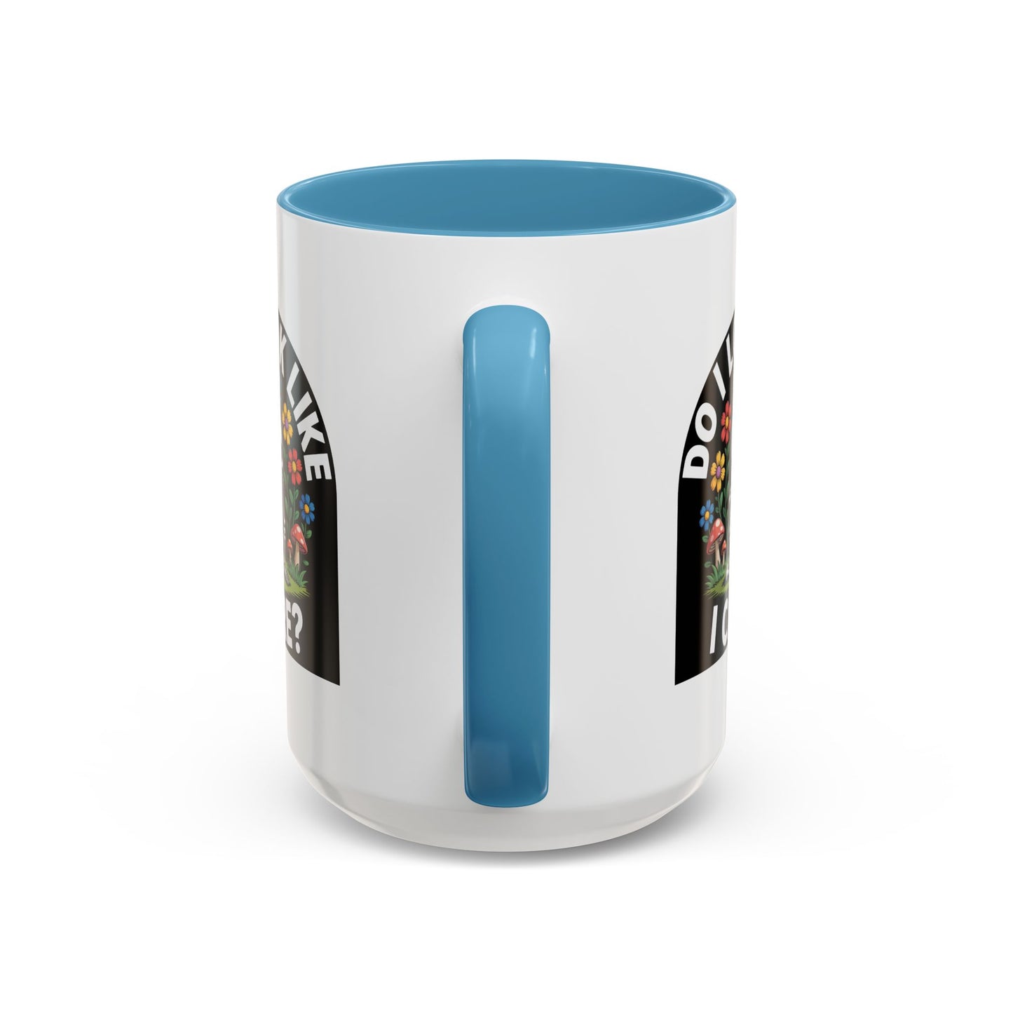 Humor Mug - Do I look Like I Care