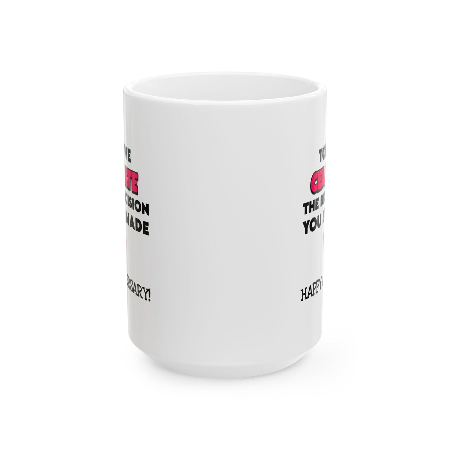 Anniversary Mug - Today We Celebrate The Best