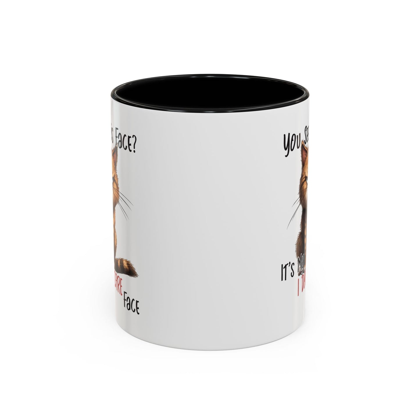 Humor Mug - You See This Face