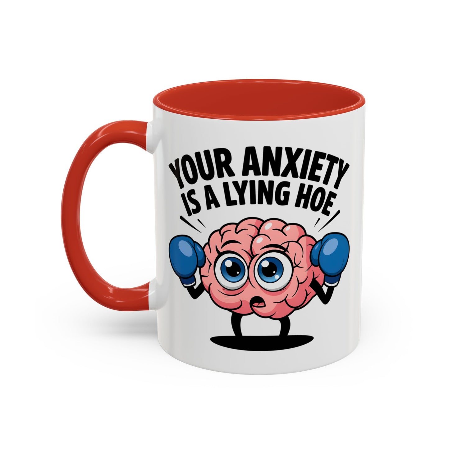 Adult Mug - Your Anxiety Is a Lying Hoe