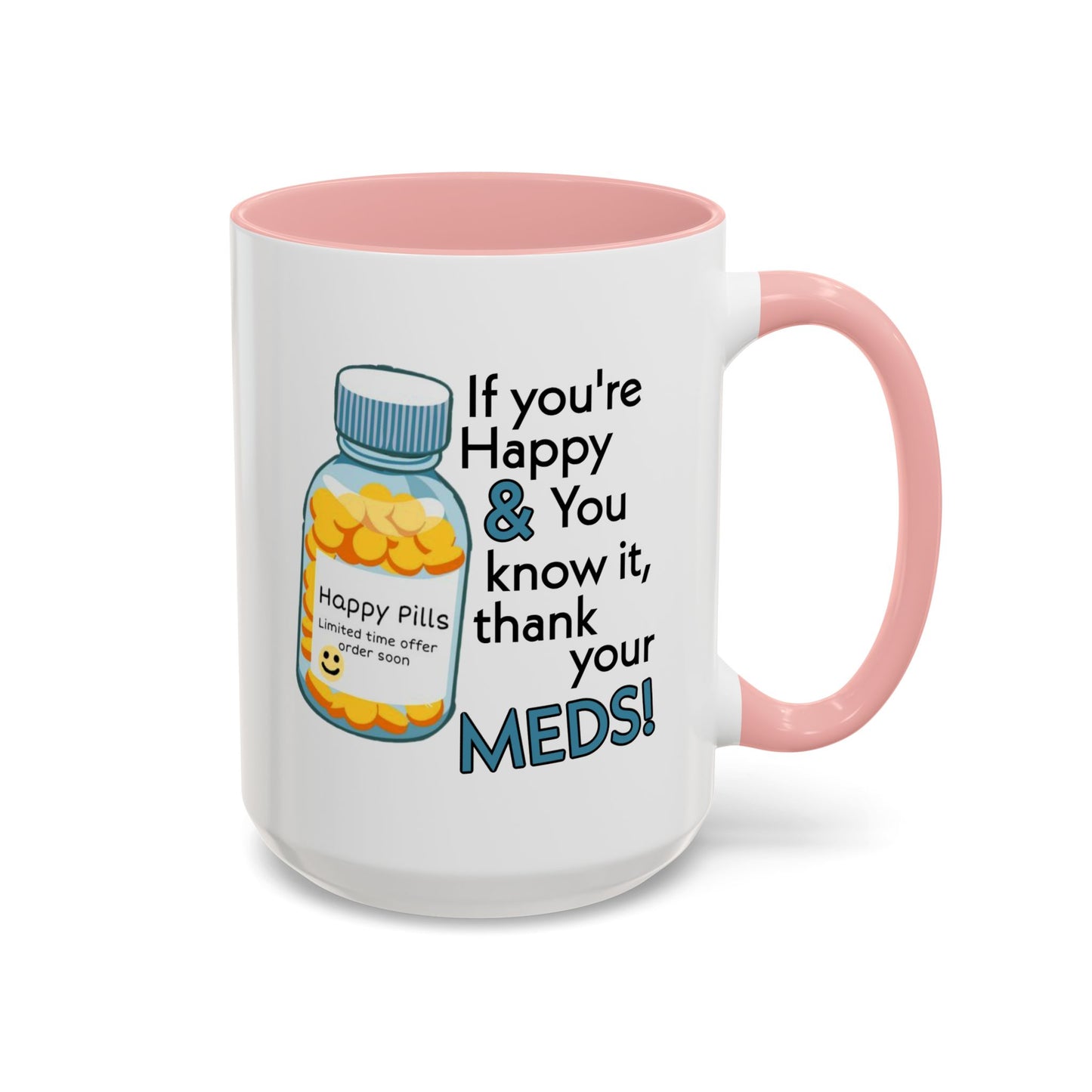 Humor Mug - If You're Happy