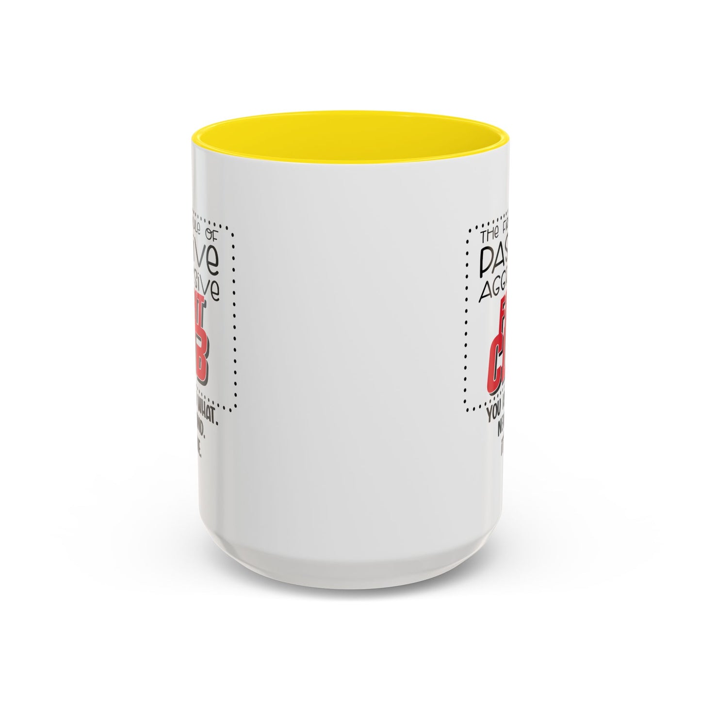 Humor Mug - The First Rule of Passive Aggressive Fight Club