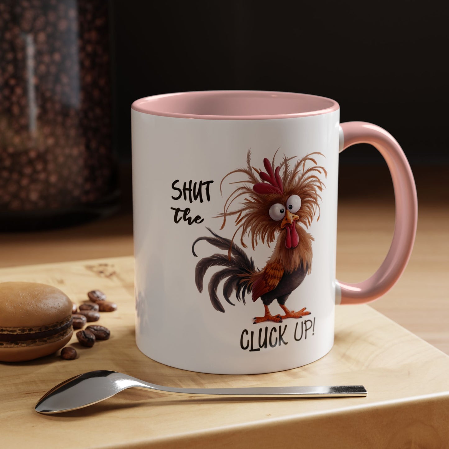 Humor Mug - Shut The Cluck Up