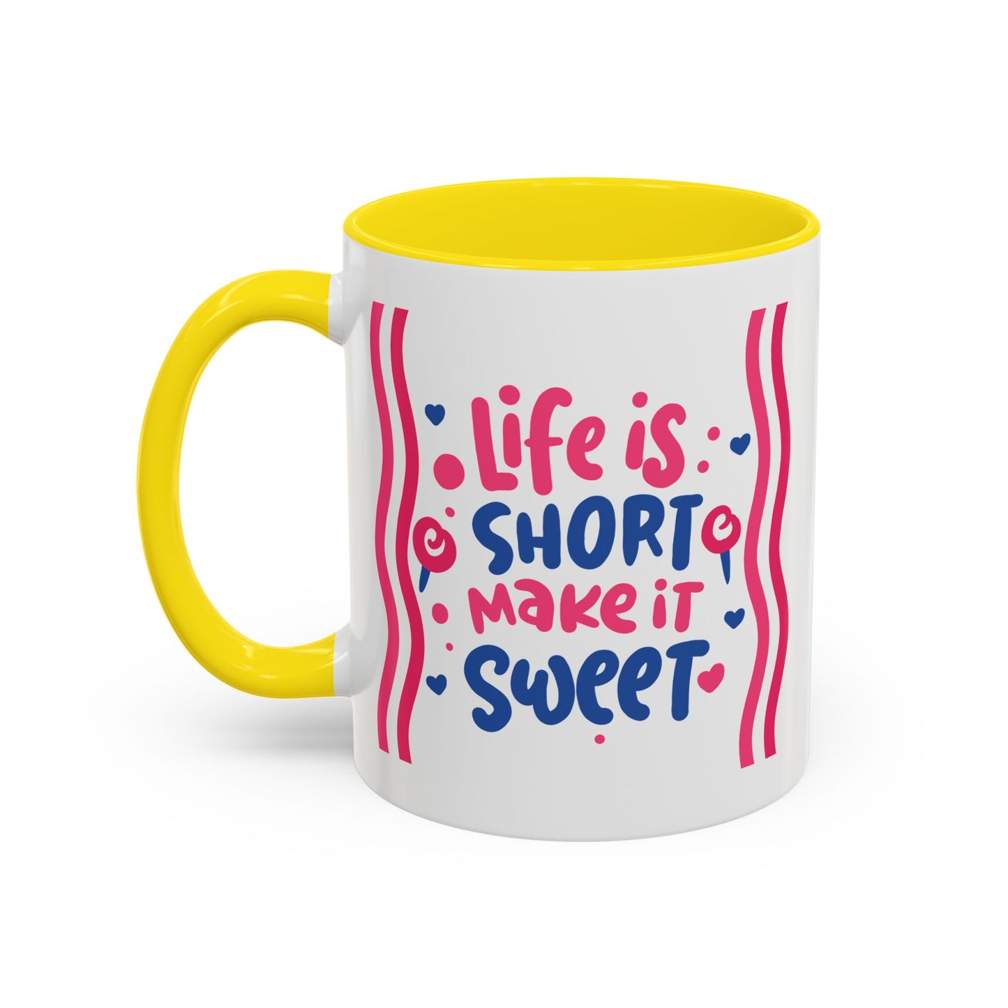 Motivation Mug - Life is Short Make it Sweet