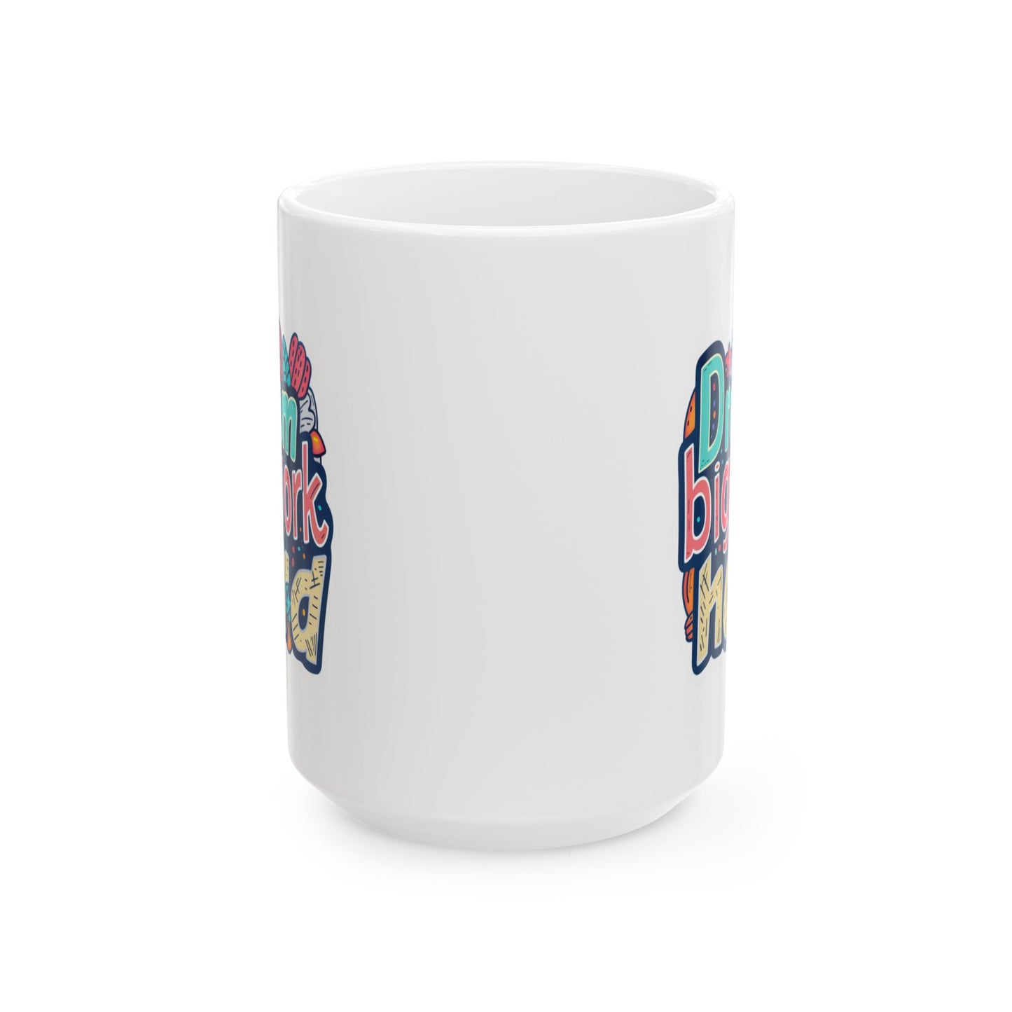 Motivation Mug - Dream Big Work Hard 1