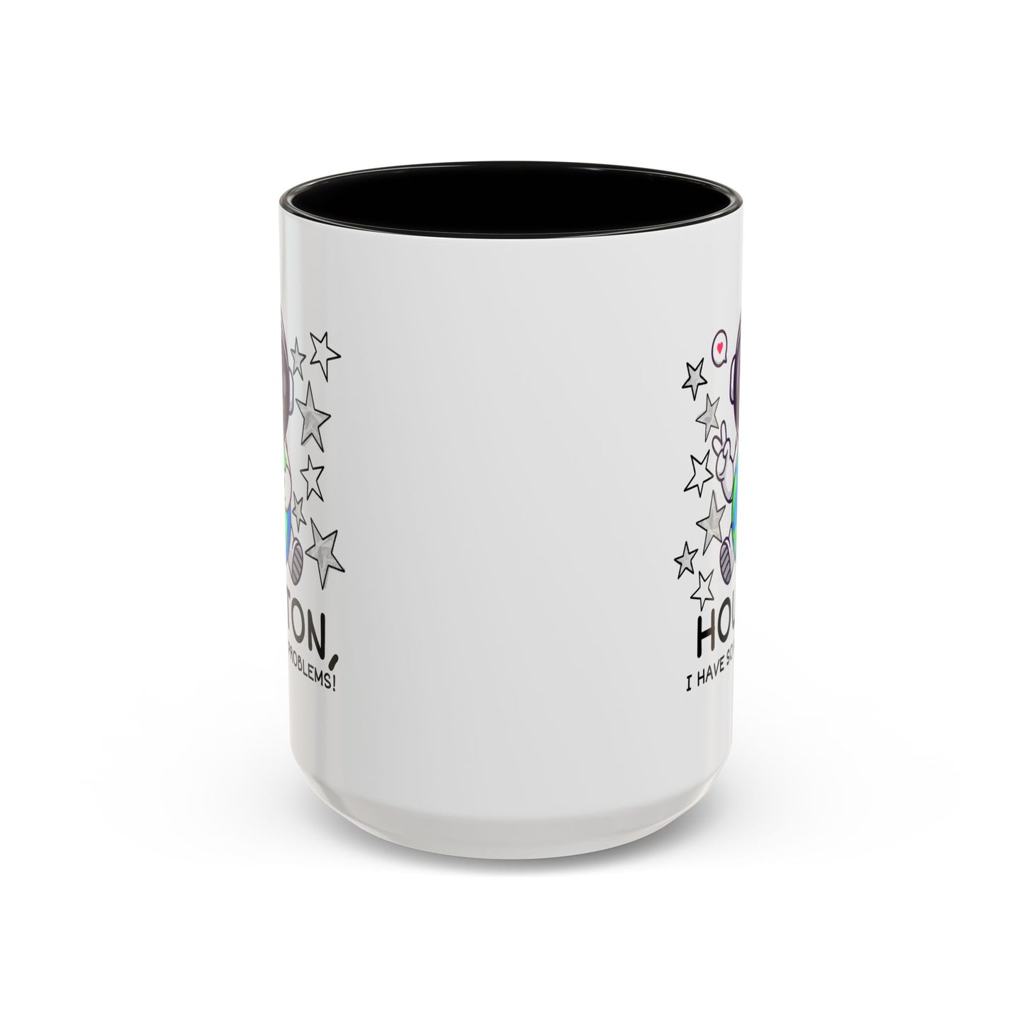 Humor Mug - Houston I Have So Many Problems
