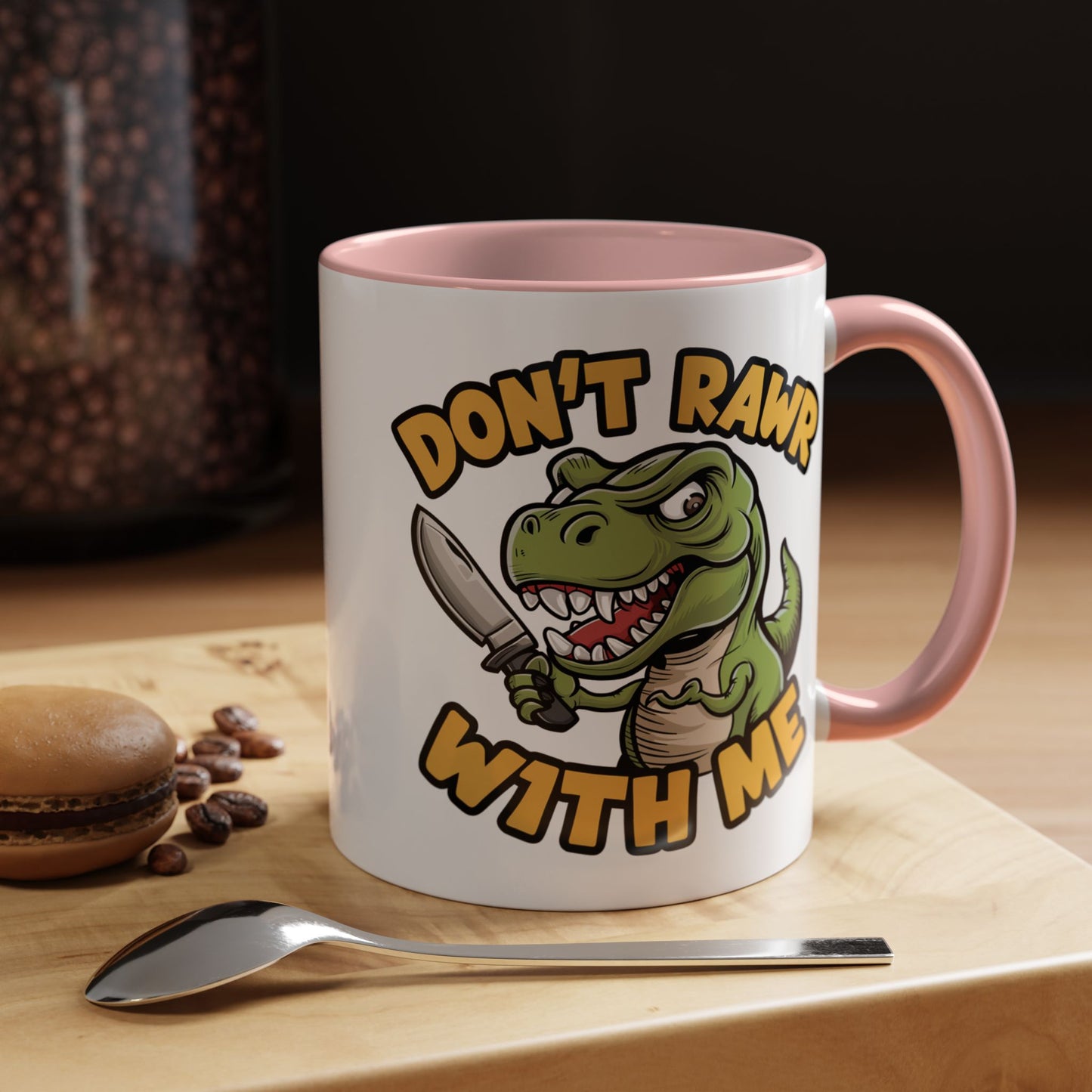 Humor Mug - Don't Rawr With Me