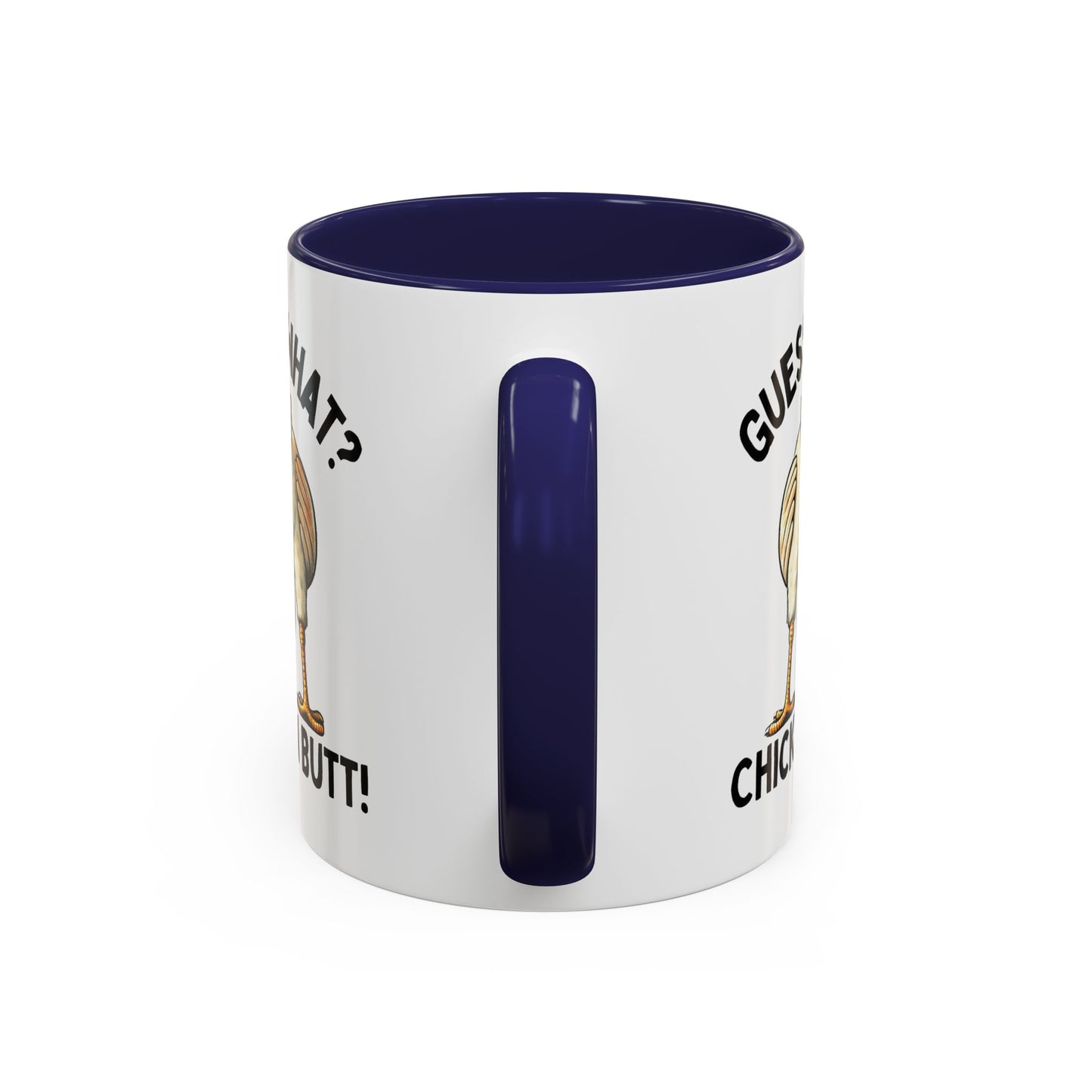 Humor Mug - Guess What Chicken Butt!