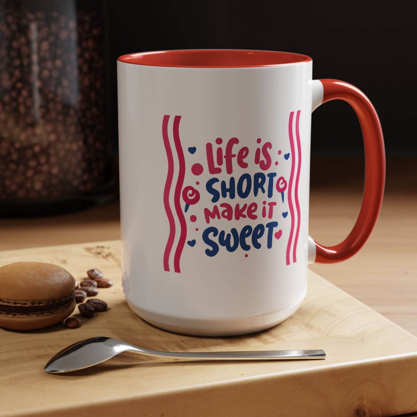 Motivation Mug - Life is Short Make it Sweet