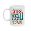 Motivation Mug - Yes You Can Hearts