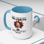 Humor Mug - I Don't Suffer from Insanity
