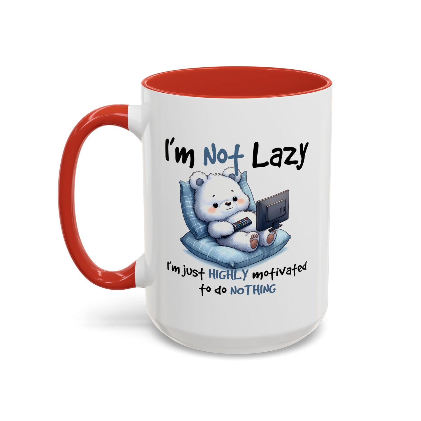 Humor Mug - I'm Not Lazy