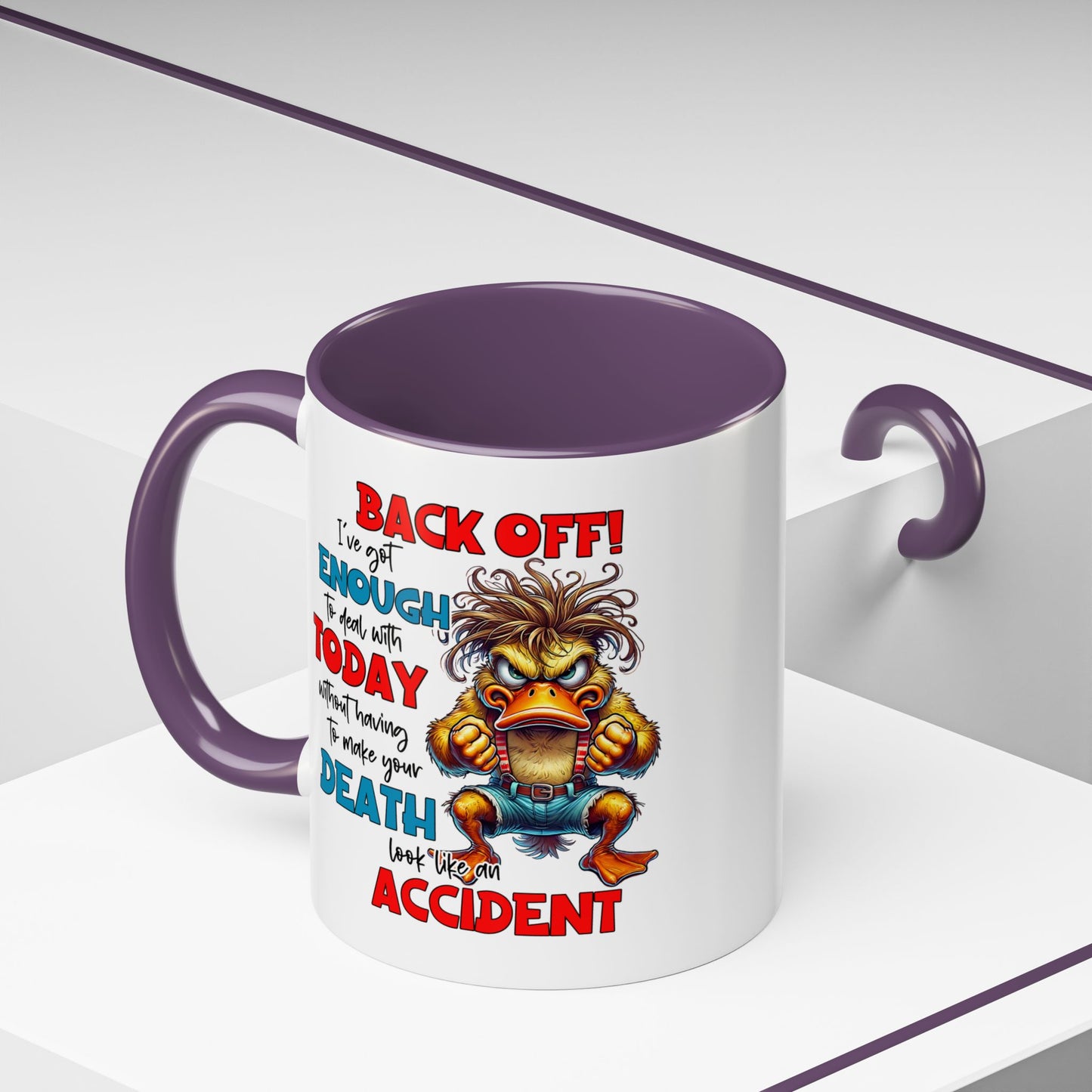 Humor Mug - Back Off! I've Got Enough to Deal With Today