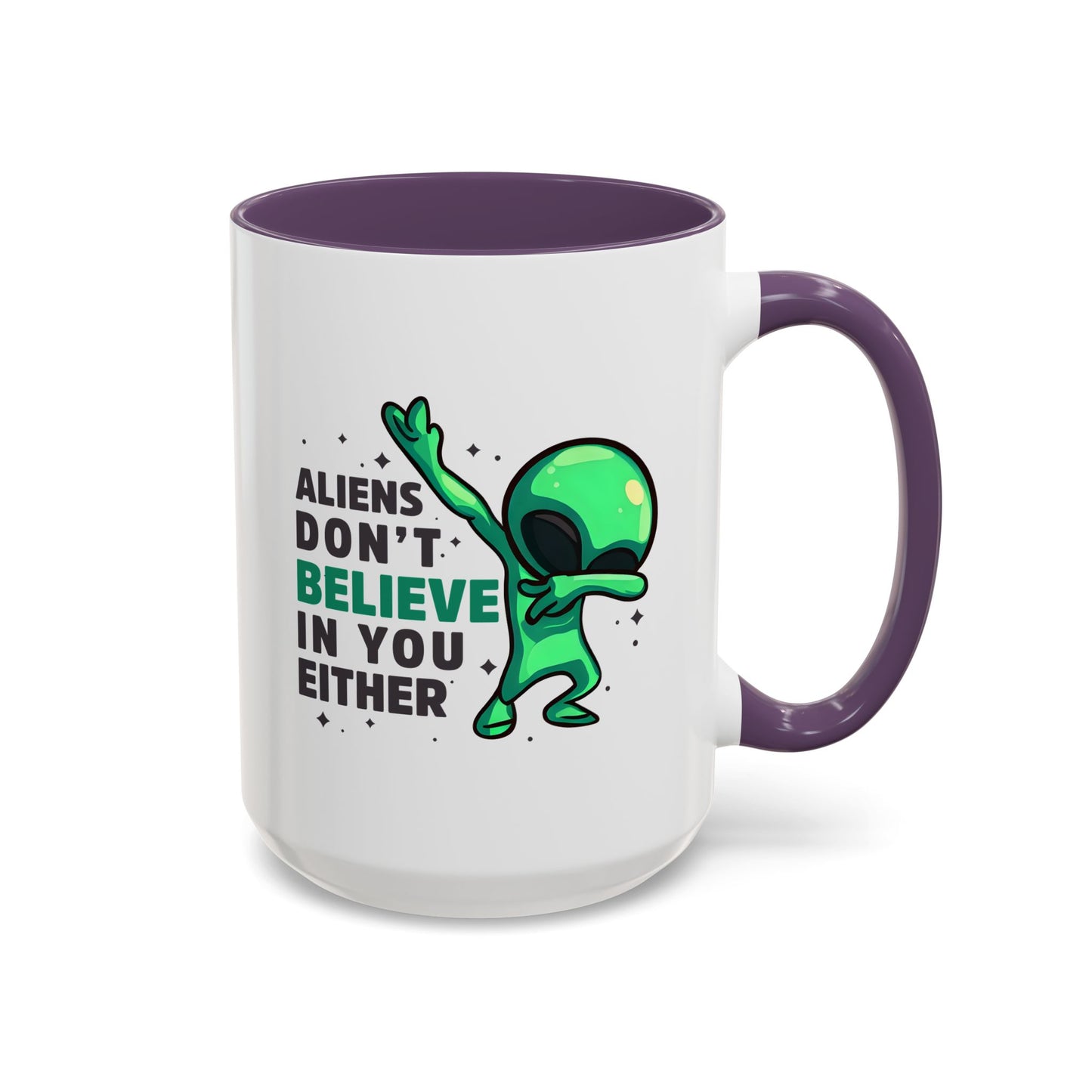 Alien Mug- Aliens Don't Believe